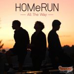 HOMeRUN ปล่อยเพลง “All The Way” ไม่หวั่นอาถรรพ์ซิงเกิ้ล 2