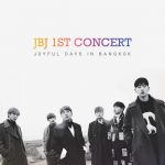 JBJ 1st CONCERT [JOYFUL DAYS] IN BANGKOK